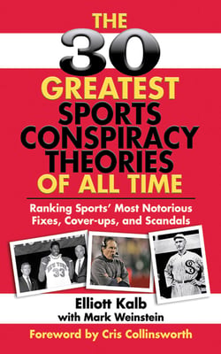 The 30 Greatest Sports Conspiracy Theories of All-Time - Ranking Sports' Most Notorious Fixes, Cover-ups, and Scandals