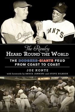 The Rivalry Heard 'Round the World - The Dodgers-Giants Feud from Coast to Coast