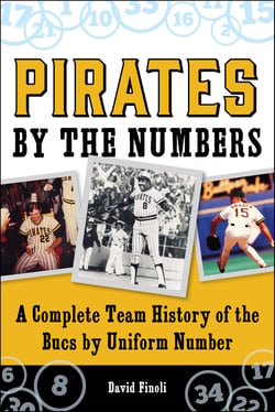 Pirates By the Numbers - A Complete Team History of the Bucs By Uniform Number