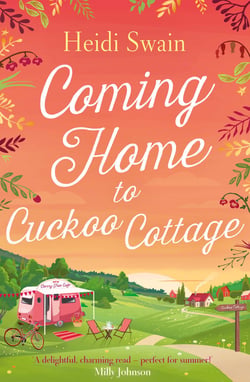 Coming Home to Cuckoo Cottage - a glorious summer treat of glamping, vintage tearooms and love ...