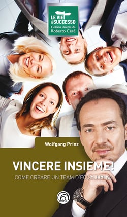Vincere insieme! Come creare un team d’eccellenza