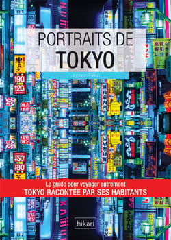 Portraits de Tokyo - Tokyo par ceux qui y vivent !