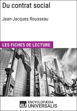 Du contrat social de Jean-Jacques Rousseau - Les Fiches de lecture d'Universalis