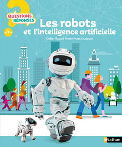 Questions réponses 7+ : les robots et l'intelligence artificielle