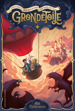 Chroniques des royaumes invisibles Tome 1 : Grondétoile