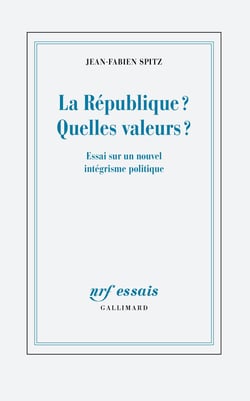 La République ? quelles valeurs ? essai sur un nouvel intégrisme politique