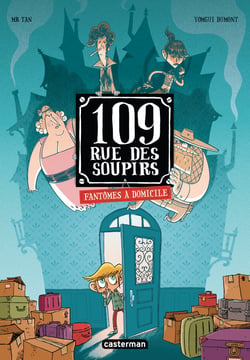 109, rue des Soupirs Tome 1 : fantômes à domicile