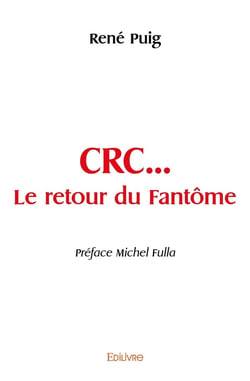 CRC... Le retour du Fantôme : Préface Michel Fulla