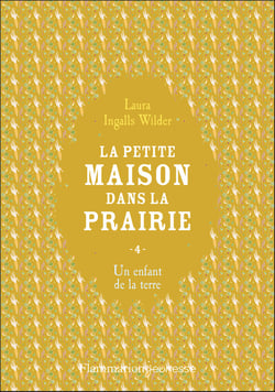 La petite maison dans la prairie Tome 4 : Un enfant de la terre