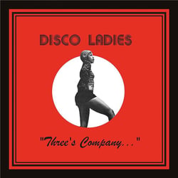 Disco Ladies - Three's Company...