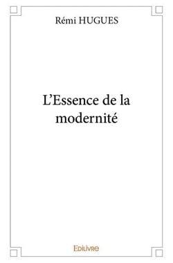 L'Essence de la modernité