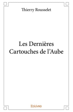 Les Dernières Cartouches de l'Aube