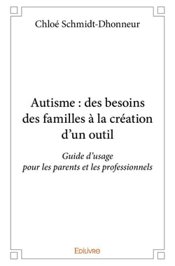Autisme : des besoins des familles à la création d'un outil : Guide d'usage pour les parents et les professionnels