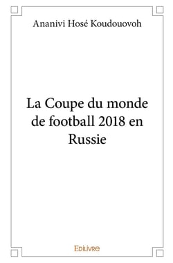 La Coupe du monde de football 2018 en Russie
