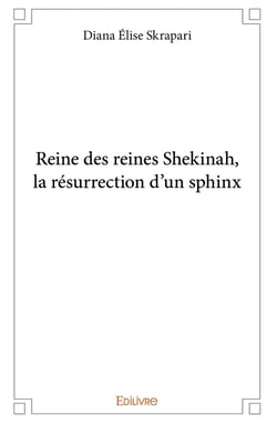 Reine des reines Shekinah, la résurrection d'un sphinx