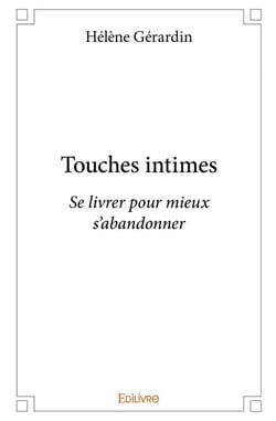 Touches intimes : Se livrer pour mieux s'abandonner