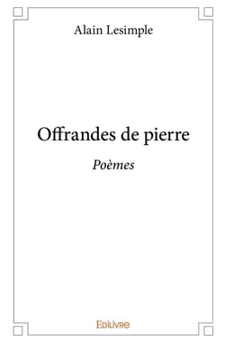 Offrandes de pierre : Poèmes