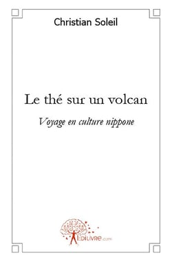 Le the sur un volcan - voyage en culture nippone