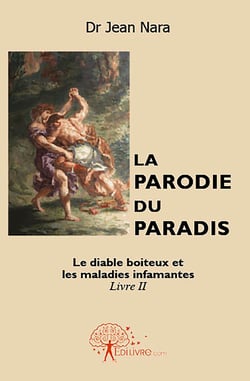La parodie du paradis - le diable boiteux et les maladies infamantes t.2