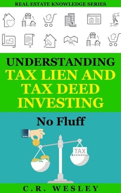 Understanding Tax Lien and Tax Deed Investing: No Fluff - Real Estate Knowledge Series, #2