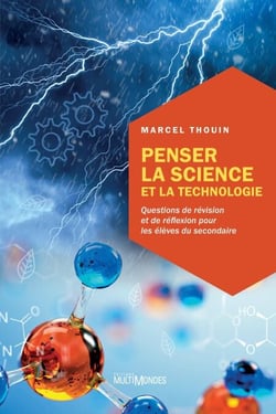 Penser la science et la technologie - Questions de révision et de réflexion pour les élèves du secondaire