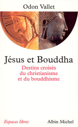 Jésus et Bouddha - Destins croisés du christianisme et du bouddhisme