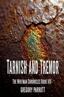 Tarnish and Tremor - The Whitman Chronicles, #8