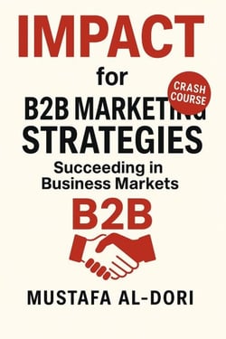 IMPACT for B2B Marketing Strategies: Succeeding in Business Markets - IMPACT Marketing Series: A Complete Courses, #2