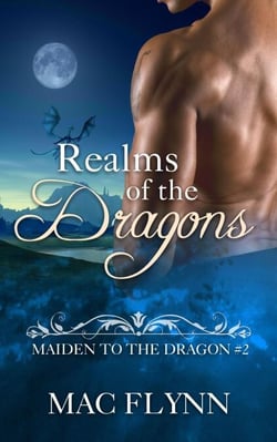 Realms of the Dragons: Maiden to the Dragon #2 (Alpha Dragon Shifter Romance) - Maiden to the Dragon, #2