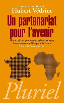 Un partenariat pour l'avenir - 15 propositions pour une nouvelle dynamique économique entre l'Afrique et la France