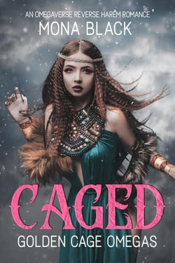Caged: an Omegaverse Reverse Harem Romance - Golden Cage Omegas, #1