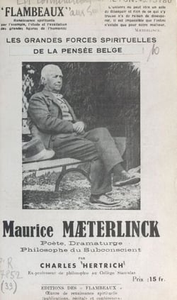 Maurice Mæterlinck - Poète, dramaturge, philosophe du subconscient