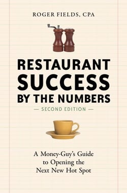 Restaurant Success by the Numbers, Second Edition - A Money-Guy's Guide to Opening the Next New Hot Spot