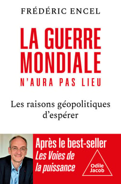 La Guerre mondiale n'aura pas lieu - Les raisons géopolitiques d'espérer