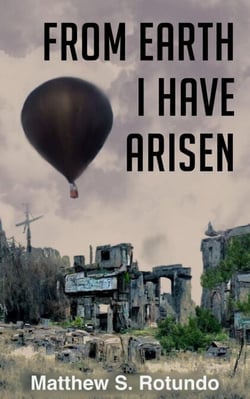From Earth I Have Arisen
