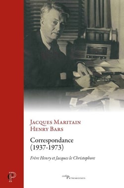 Correspondance Jacques Maritain - Henry Bars (1937-1973) - Frère Henry et Jacques le Christophore