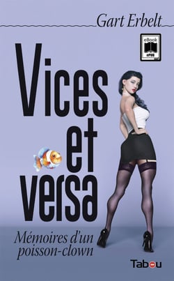 Vices et Versa - Mémoires d'un poisson-clown