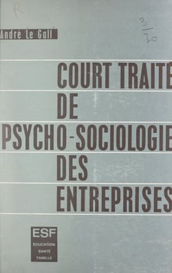 Court traité de psycho-sociologie des entreprises - Adaptation de l'homme à l'entreprise et de l'entreprise à l'homme