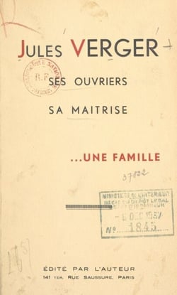 Jules Verger - Ses ouvriers, sa maîtrise... une famille