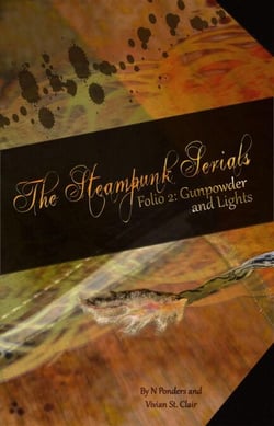 Folio 2: Gunpowder and Lights - The Steampunk Serials, #2