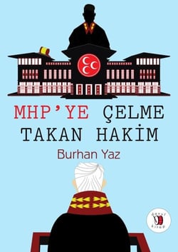MHP'ye Çelme Takan Hâkim