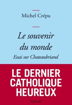 Le souvenir du monde - Essai sur Chateaubriand