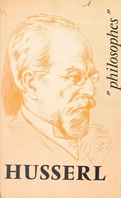 Husserl - Sa vie, son œuvre, avec un exposé de sa philosophie