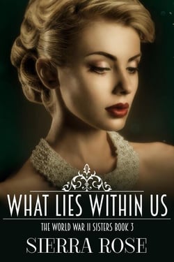 The Doughty Women: Lillian - What Lies Within Us - The World War 2 Sisters, #3