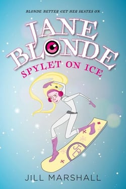 Jane Blonde Spylet on Ice - Jane Blonde, Sensational Spylet, #4