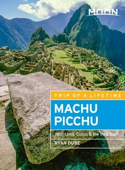Moon Machu Picchu - With Lima, Cusco &amp; the Inca Trail
