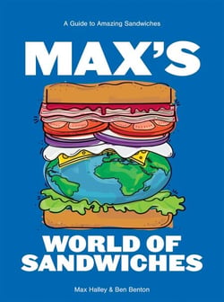 Max's World of Sandwiches - A Guide to Amazing Sandwiches
