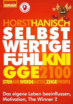 Selbstwertgefühl Knigge 2100 - Steh auf! Werde aktiv! Zeige Profil! Das eigene Leben beeinflussen, Motivation, The Winner 2