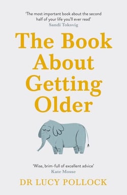 The Book About Getting Older - The essential comforting guide to ageing with wise advice for the highs and lows