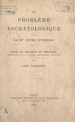 Le problème eschatologique dans le IVe livre d'Esdras - Thèse de Doctorat en théologie présentée à la Faculté catholique de Lyon